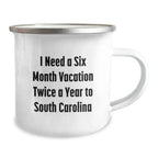 Funny Gifts from Friends to Family in South Carolina - Six Month Vacation Camping Mug, 12 oz Stainless Steel with Enamel Finish, Birthday Unique Treasures
