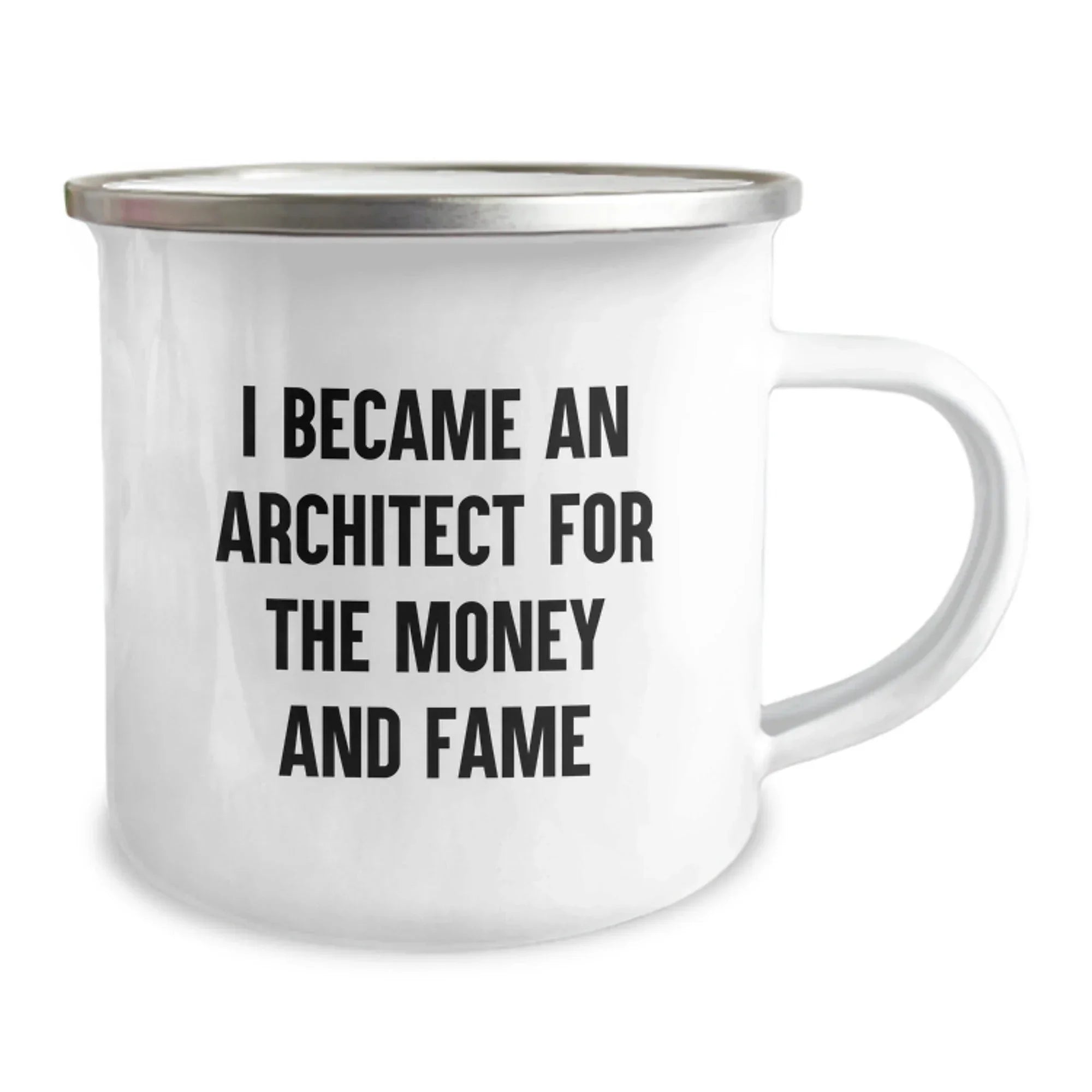 Funny Architect Gifts for Men - I Became An Architect 'For The Money And Fame' Camping Mug for Christmas Unique Presents from Friends