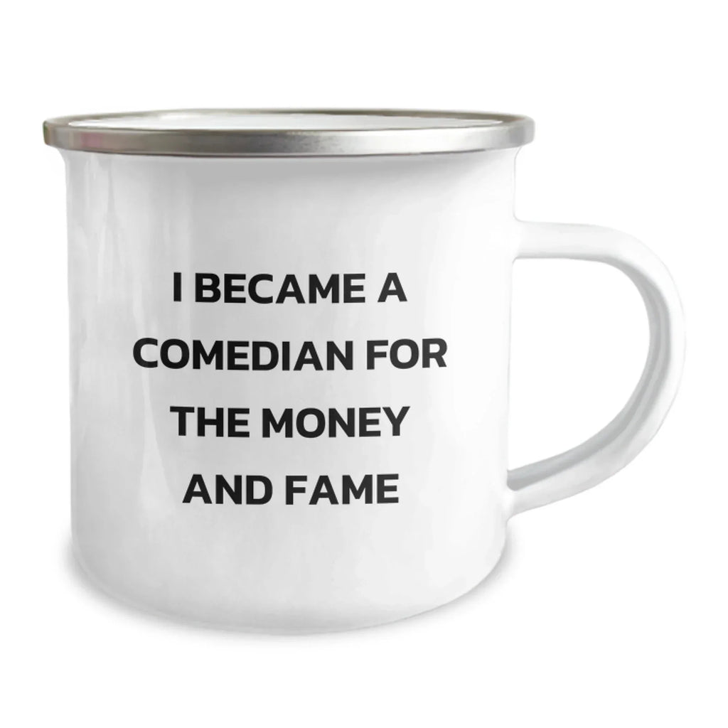 Funny Comedian Gifts from Friends for Birthday - Comedian Quote Camping Mug, 12 oz Stainless Steel with Enamel Finish