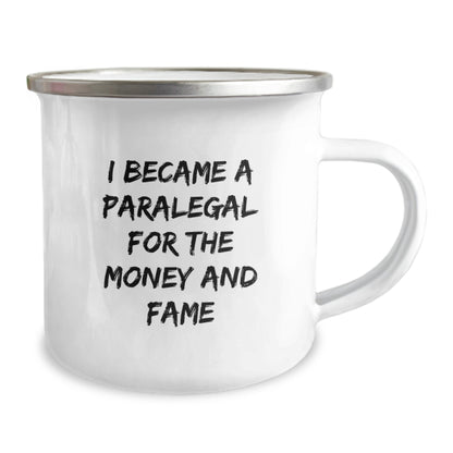 Funny Paralegal Gifts for Men - Christmas Unique Gifts from Family to Paralegal Friends - 'I Became A Paralegal For The Money And Fame' Camping Mug - Image 2