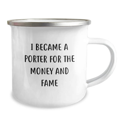 Funny Porter Gifts - I Became A Porter For The Money And Fame Camping Mug for Birthdays from Friends, Family, Coworkers - Image 2