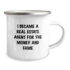 Gifts from Friends for Real Estate Agent's Birthday Fun, I Became A Real Estate Agent For The Money And Fame, Camping Mug, Funny Quote, Unique Gifts for Real Estate Agent Men