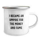 Funny Umpire Quotes Gifts for Men, Women, and Friends - Unique Christmas Unique Gifts from Family and Friends - Umpire Camping Mug