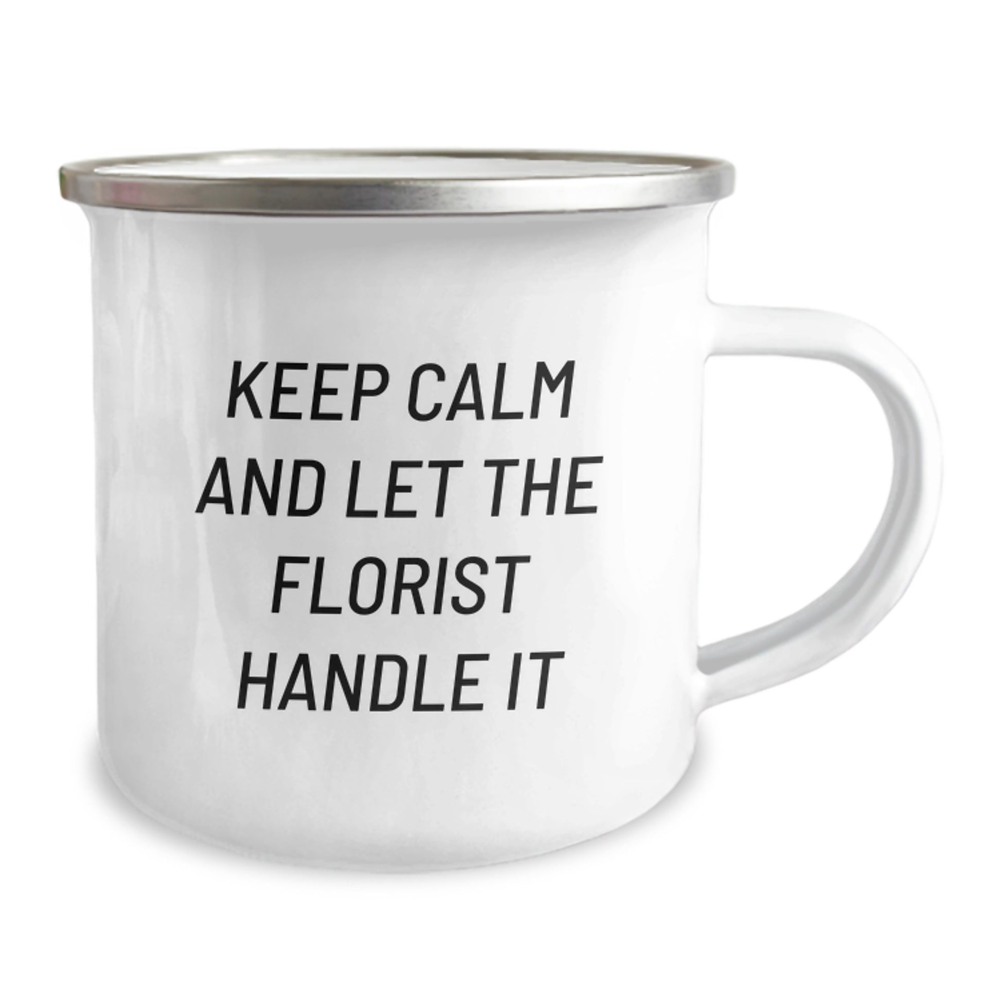 Funny Florist Gifts from Friends for Florist on Birthday - Keep Calm And Let The Florist Handle It, Camping Mug - Image 2