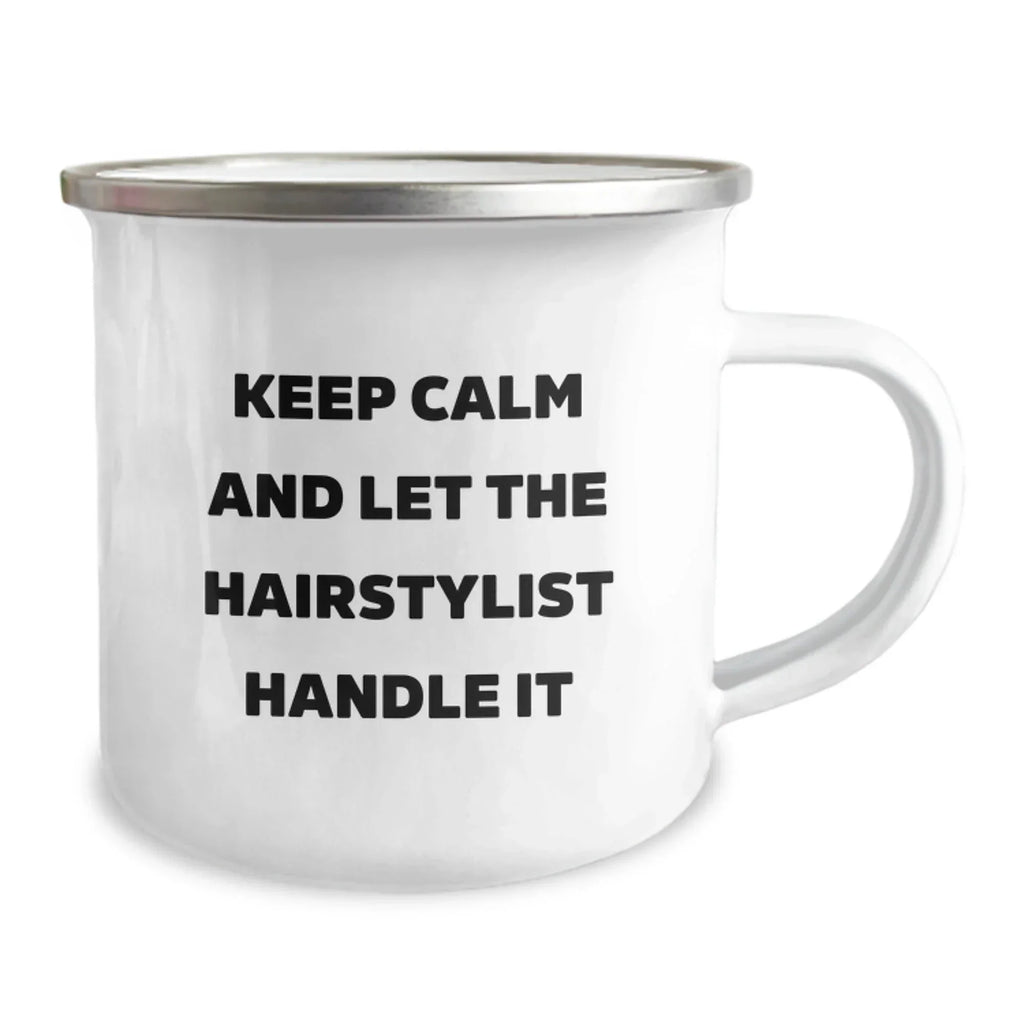 Hairstylist Gifts from Friends, Funny Camping Mug for Birthday 'Keep Calm And Let The Hairstylist Handle It', 12 oz Stainless Steel with Enamel Finish