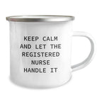 Funny Keepsake Gifts from Friends to Registered Nurse Birthday Camping Mug - 'Keep Calm And Let The Registered Nurse Handle It' - Ideal for Coworkers, Family, or Men