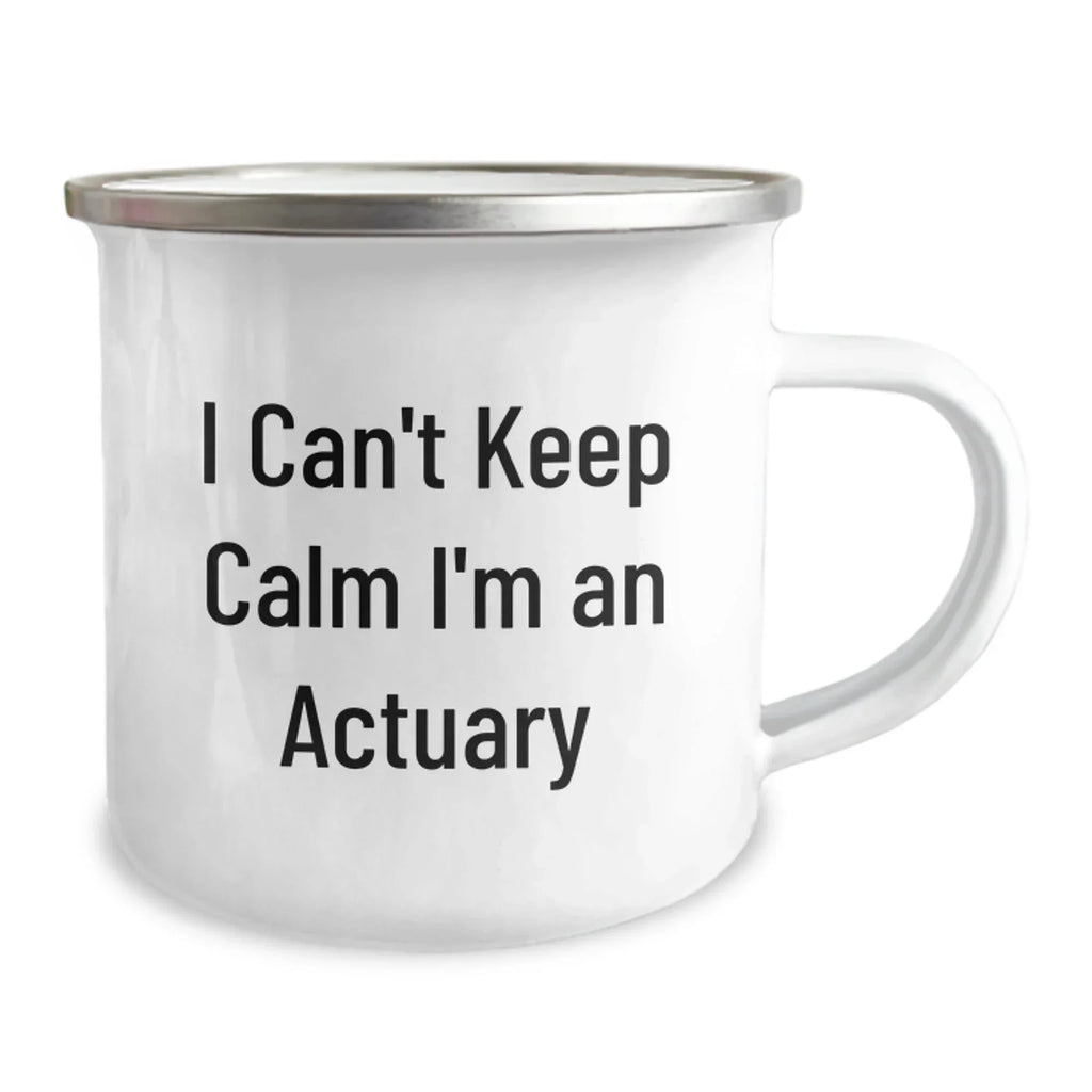 Funny Actuary Gifts for Men, I Can't Keep Calm I'm An Actuary, Camping Mug for Christmas Unique Presents from Friends and Family