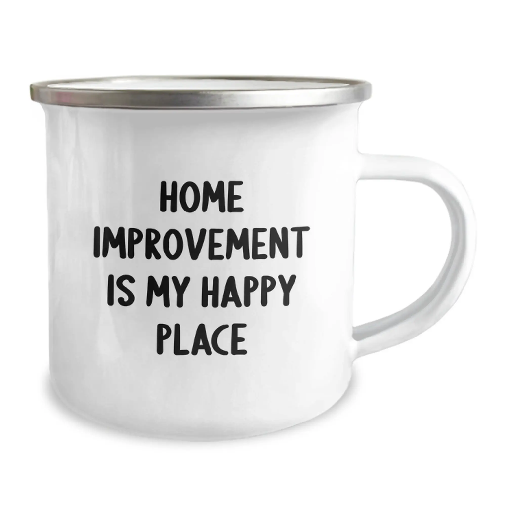 Home Improvement Enthusiast Gifts from Friends for Men who Love Camping Mug - Funny Quote Home Improvement Is My Happy Place, Unique Graduation Gifts for Home Improvement Lovers, Durable Camping Mug - Image 2