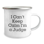Funny Judge Gifts for Courtroom Enthusiasts - 'I Can't Keep Calm I'm A Judge' Christmas Unique Gifts for Men, Women, Friends, Coworkers, Family - Judge Camping Mug