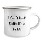Funny Judge Camping Mug, Gifts from Friends, Unique Christmas Memorable Presents for Men or Women, I Can't Keep Calm I'm A Judge