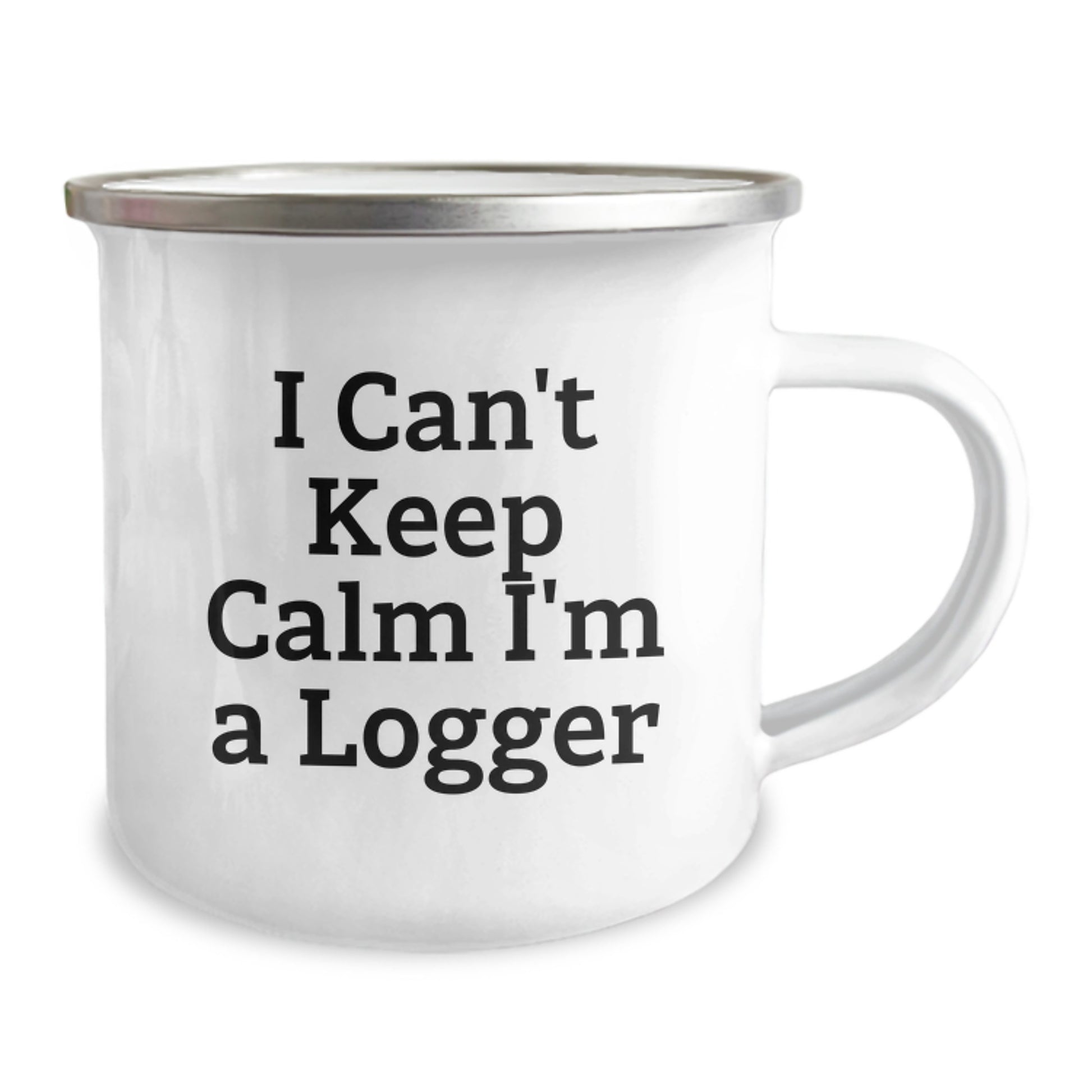 Funny Logger Gifts from Men - I Can't Keep Calm I'm A Logger Camping Mug for Logger Enthusiasts, Unique Christmas Unique Gifts for Logger, Logger Friends, Family - Image 2