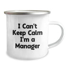 Funny Manager Camping Mug, Gift for Manager Friends, Christmas Unique Gifts from Men, I Can't Keep Calm I'm A Manager Mugs for Manager