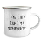 Funny Microbiologist Gifts from Family - I Can't Keep Calm I'm A Microbiologist Camping Mug for Men Women Friends