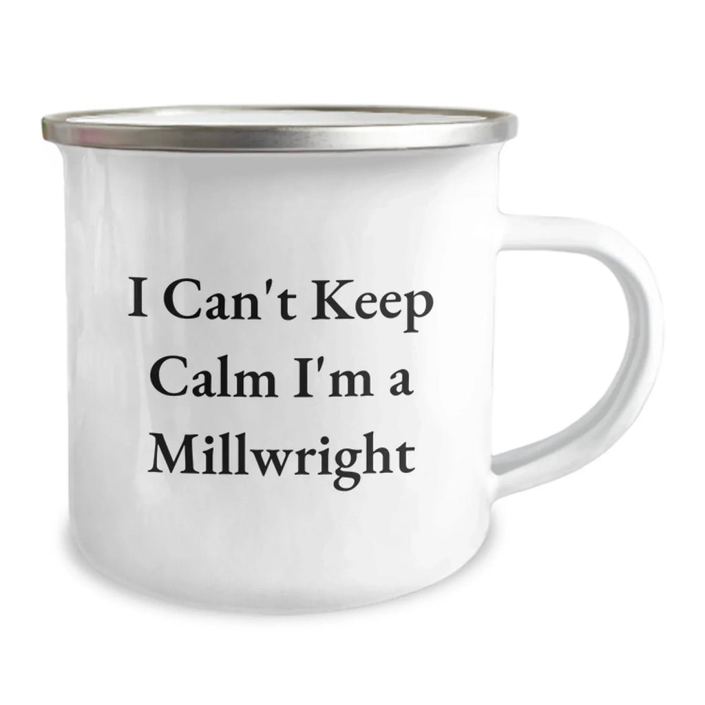 Funny Millwright Gifts Christmas Unique Mugs for Men Women Friends from Coworkers Family - I'm A Millwright Camping Mug 12 oz Stainless Steel