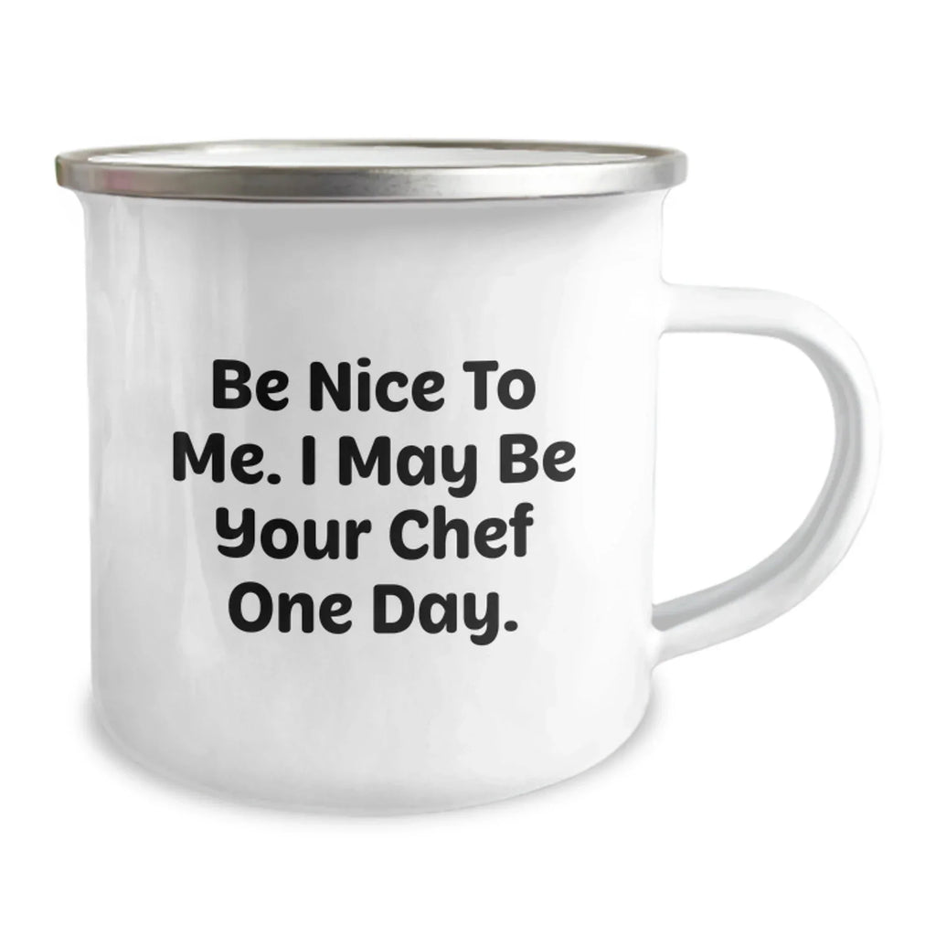Gifts from Friends for the Aspiring Chef, 'Be Nice To Me' Funny Camping Mug for Birthday
