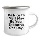 Funny Executive Gifts, Be Nice To Me Camping Mug, Christmas Unique Gifts for Executive