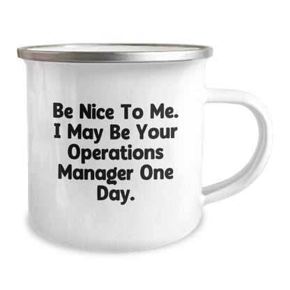 Funny Operations Manager Gifts from Friends, Birthday Unique Gifts for Operations Manager, Camping Mug 'Be Nice To Me. I May Be Your Operations Manager One Day.' - Image 2