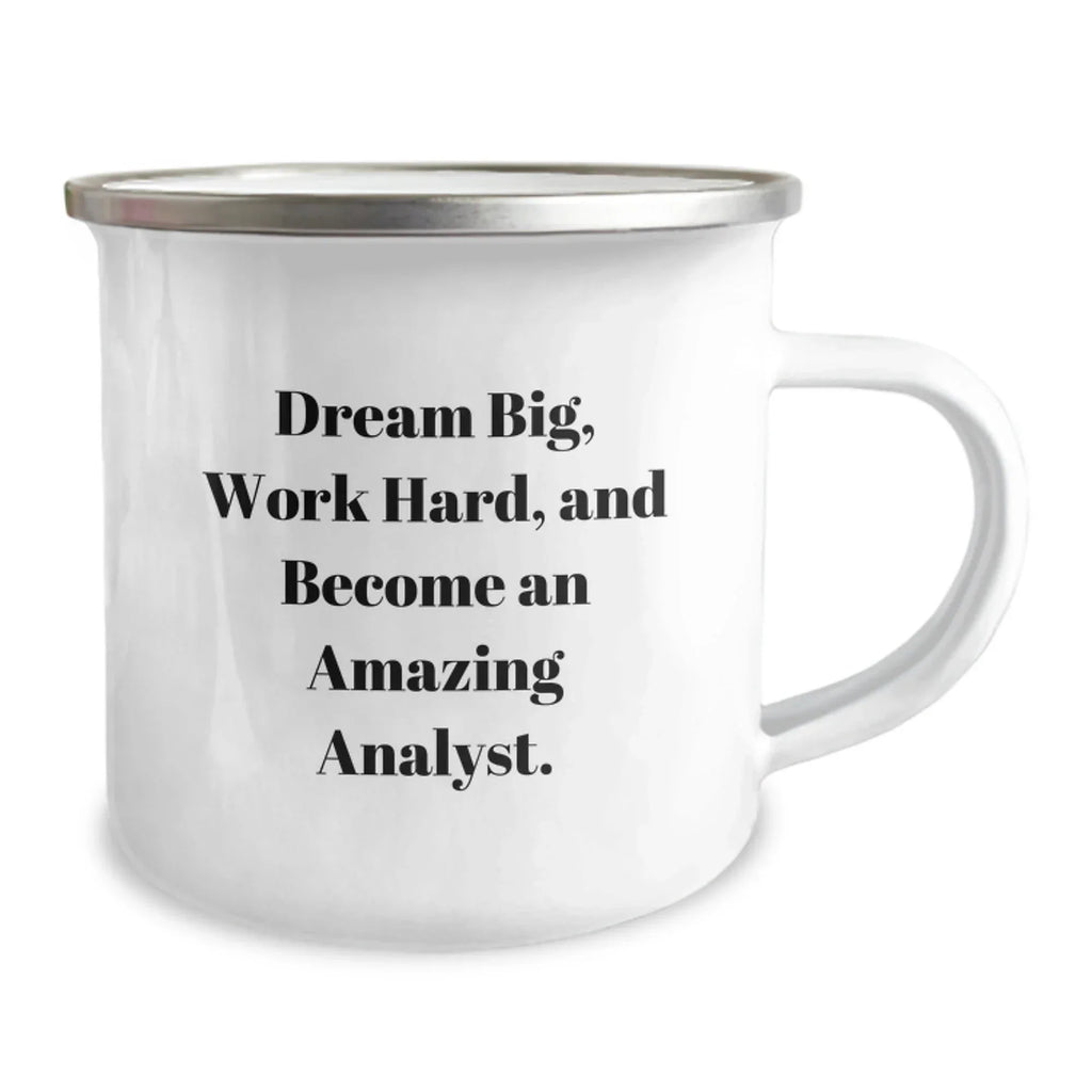 Inspirational Analyst Gifts from Friends - Dream Big, Work Hard, and Become Amazing - Birthday Unique Gifts for Men, Women, and Coworkers, Camping Mug