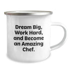 Camping Mug for Chef Friends and Family Unique Gifts from Men to Women - Dream Big, Work Hard, Become Amazing Chef - Christmas Unique Presents