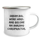 Funny Chiropractor Gifts for Men Chiropractor Friends Unique Christmas Unique Gifts from Friends - 'Dream Big Work Hard And Become An Amazing Chiropractor' Camping Mug