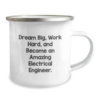 Electrical Engineer Gifts from Friends - Dream Big, Work Hard, Amazing Electrical Engineer Mug for Birthday, Funny Camping Mug, 12 oz Stainless Steel with Enamel Finish