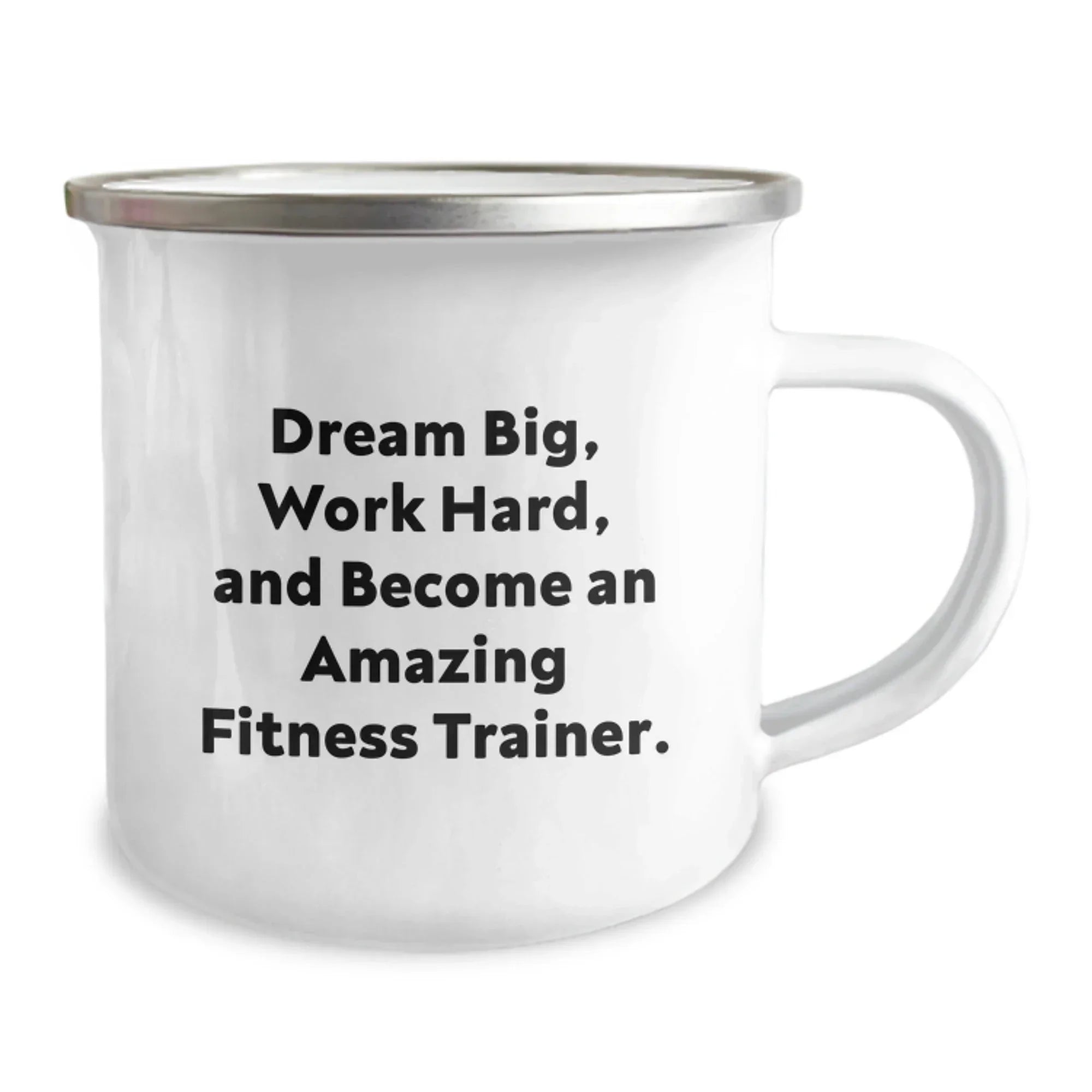 Fitness Trainer Camping Mug -Dream Big, Work Hard, And Become An Amazing Fitness Trainer' Gifts