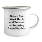 Game Warden Gifts for Men - Inspirational Camping Mug - 'Dream Big, Work Hard, And Become An Amazing Game Warden.' from Friends, Family, or Coworkers