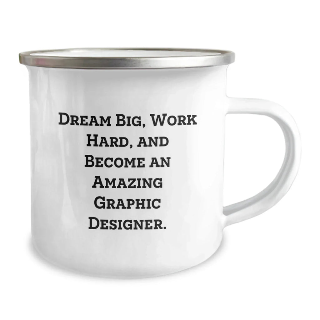 Funny Inspirational Gifts from Friends to Graphic Designer, Dream Big Camping Mug for Birthday