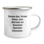 Funny Inspirational Gifts from Friends to Graphic Designer, Dream Big Camping Mug for Birthday