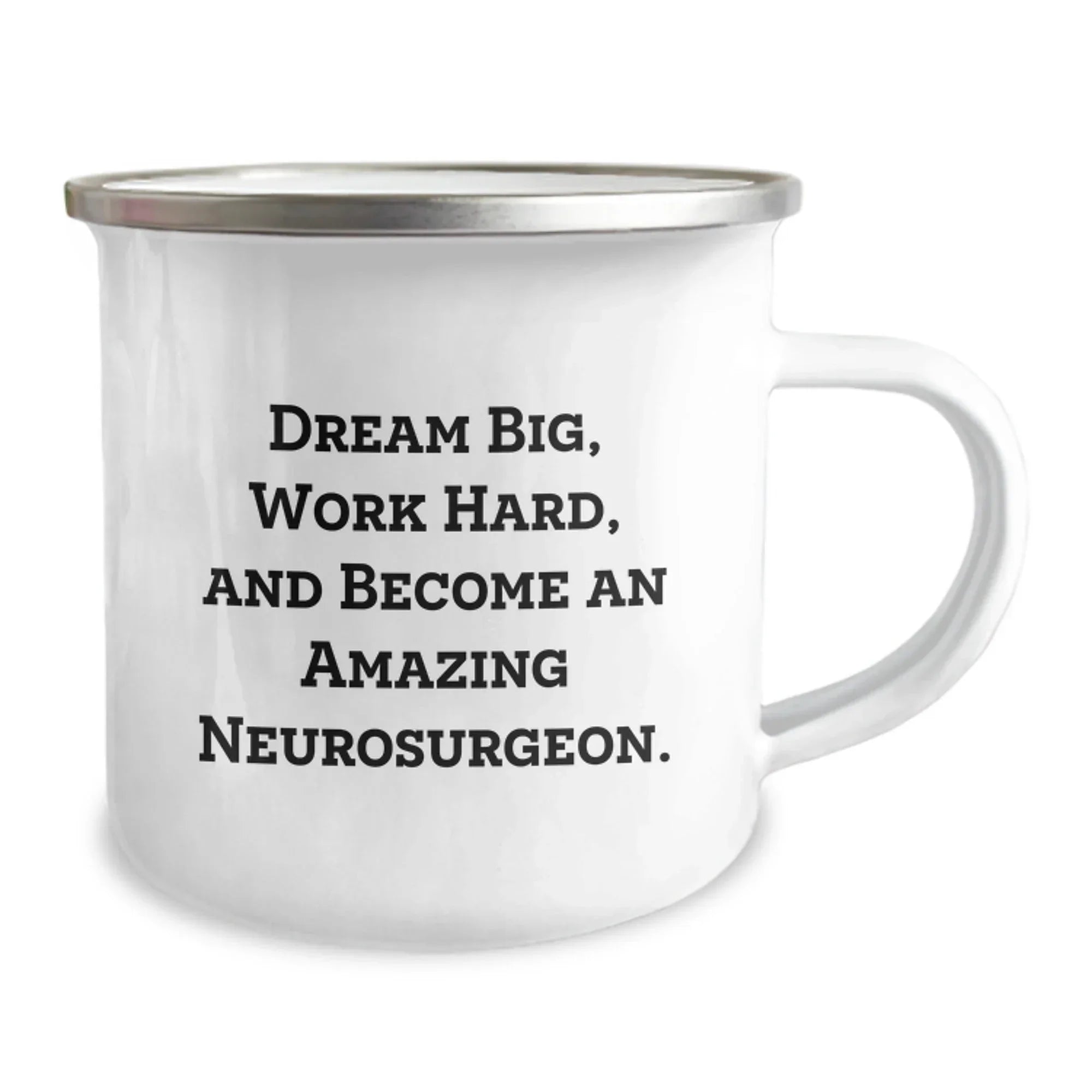 Gifts from Family, Friends, or Coworkers to Amazing Neurosurgeon Men and Women - Dream Big Work Hard Camping Mug, Inspirational Gifts for Christmas Unique Presents