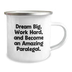 Inspirational Paralegal Gifts from Friends for Birthday - 'Dream Big, Work Hard' Camping Mug
