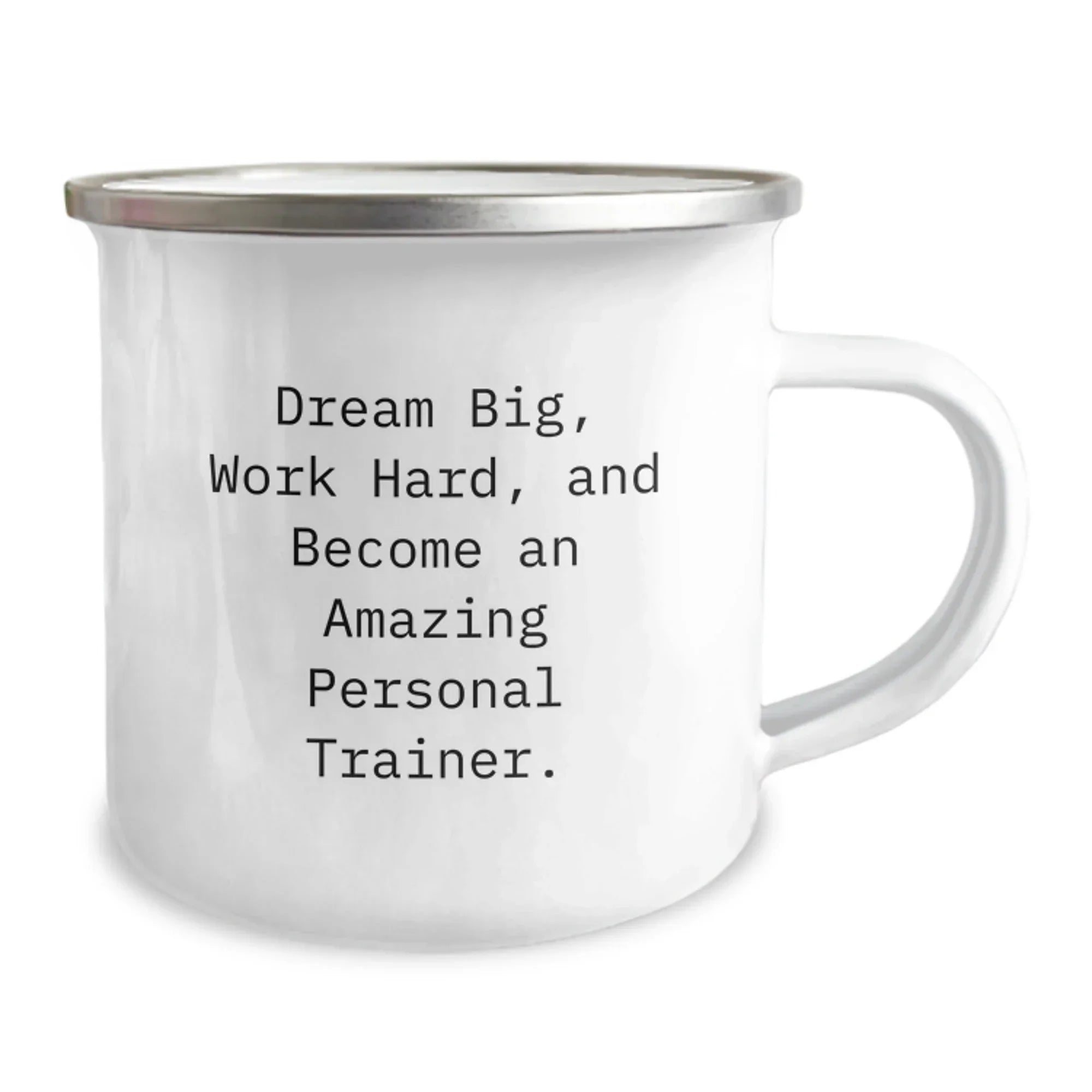 Inspirational Personal Trainer Camping Mug Gifts for Friends, Coworkers, or Family - 'Dream Big, Work Hard, and Become an Amazing Personal Trainer' - 12 oz Stainless Steel Enamel Finish