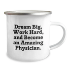 Funny Physician Gifts for Him, Inspirational Camping Mug Quote - 'Dream Big, Work Hard, And Become An Amazing Physician.' - Image 2