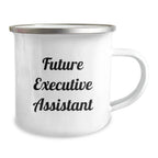 Funny Executive Assistant Gifts for Men, Unique Camping Mug for Future Executive Assistant, 'Future Executive Assistant' Quote Gifts from Friends