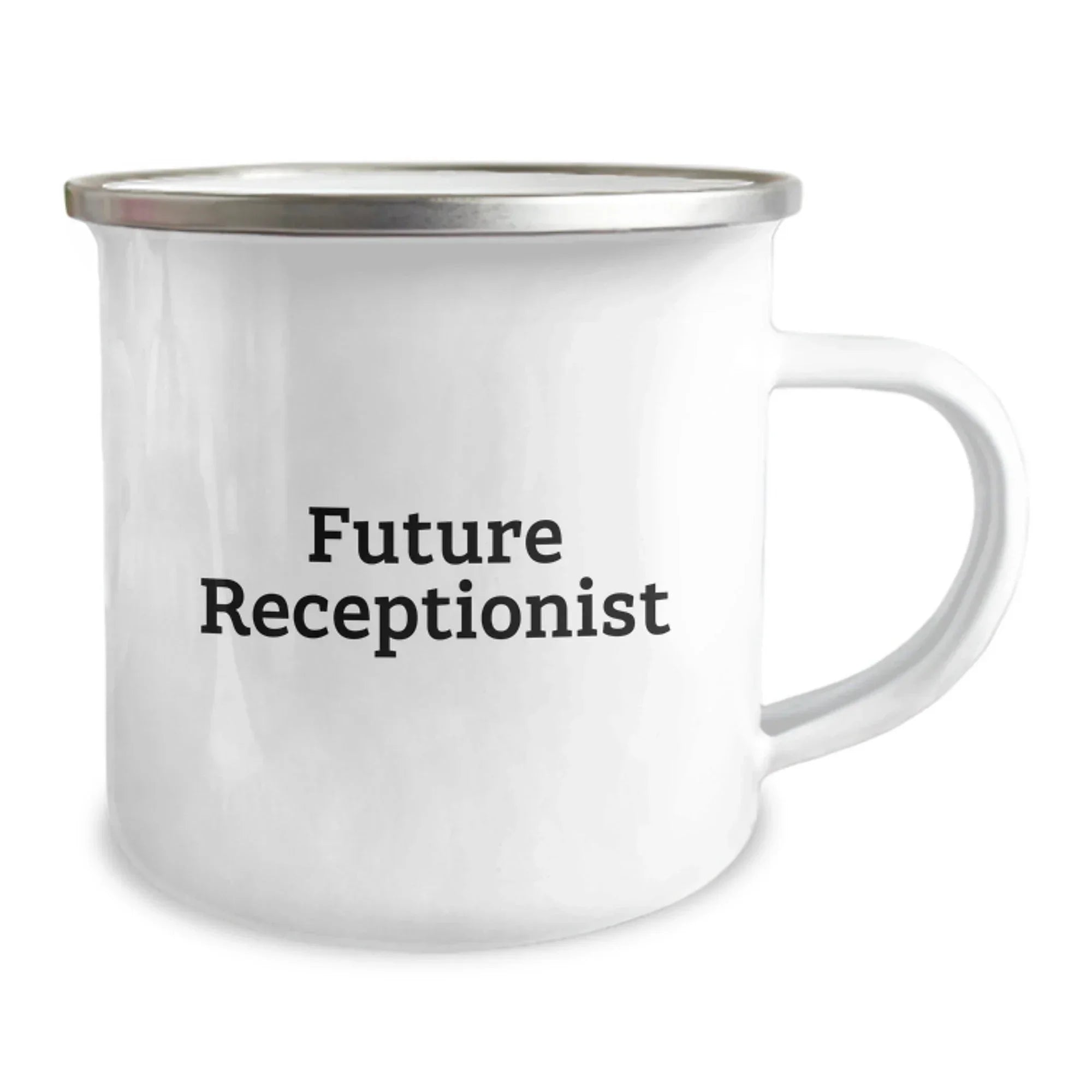 Funny Future Receptionist Gifts from Friends for Receptionist, Unique Christmas Unique Gifts for Receptionist Men, Enamel Camping Mug with Inspirational Quote, 12 oz Capacity Stainless Steel