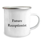 Funny Future Receptionist Gifts from Family for Christmas Unique Receptionist Camping Mug, Funny Quote for Receptionist, Best Camping Mug for Receptionist