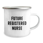 Funny Gifts for Future Registered Nurse, Inspirational Camping Mug - Registered Nurse Gifts for Christmas Unique Presents