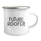 Funny Future Roofer Gifts from Friends, Cute Roofer Camping Mug for Christmas Unique Gifts, Inspirational Roofer Motivation Quote Mug