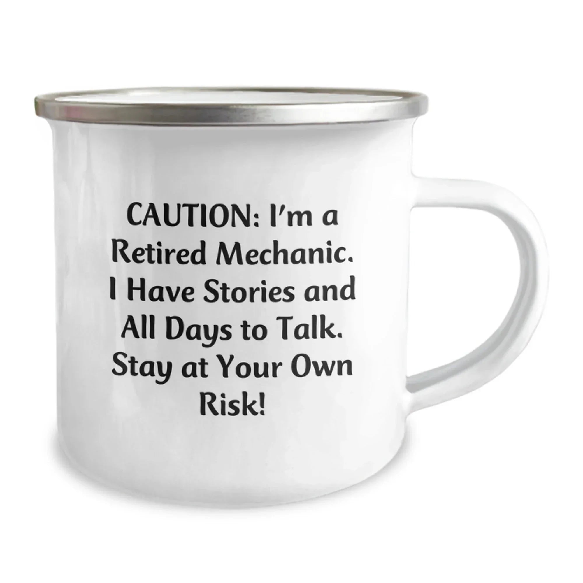 Mechanic Camping Mug Gifts from Friends to Graduation Heroes with a Cautionary Quote, 'Caution: I'm A Retired Mechanic. I Have Stories And All Days To Talk. Stay At Your Own Risk!'
