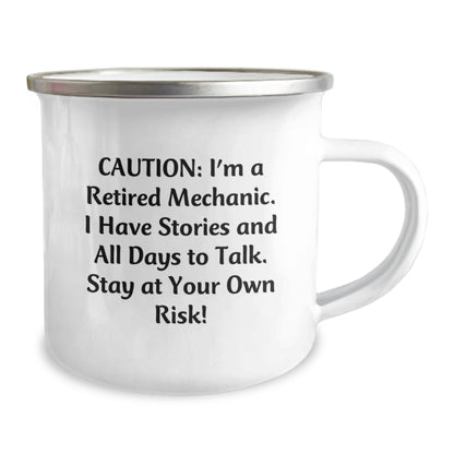 Mechanic Camping Mug Gifts from Friends to Graduation Heroes with a Cautionary Quote, 'Caution: I'm A Retired Mechanic. I Have Stories And All Days To Talk. Stay At Your Own Risk!' - Image 2