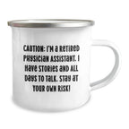 Funny Physician Assistant Gifts from Men - 'Caution: I'm A Retired Physician Assistant...' Camping Mug for Birthday Unique Gifts