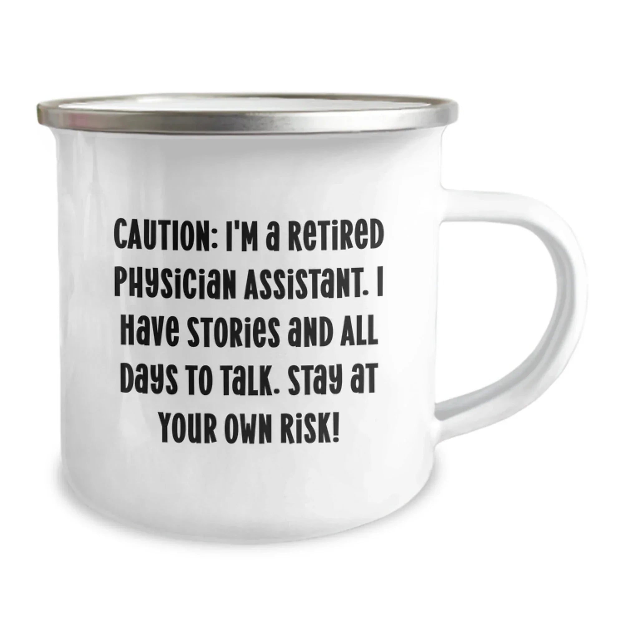 Funny Physician Assistant Gifts from Men - 'Caution: I'm A Retired Physician Assistant...' Camping Mug for Birthday Unique Gifts