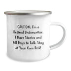 Funny Underwriter Gifts from Family, Underwriter Camping Mug for Men, Caution: I'm A Retired Underwriter. I Have Stories And All Days To Talk. Stay At Your Own Risk!