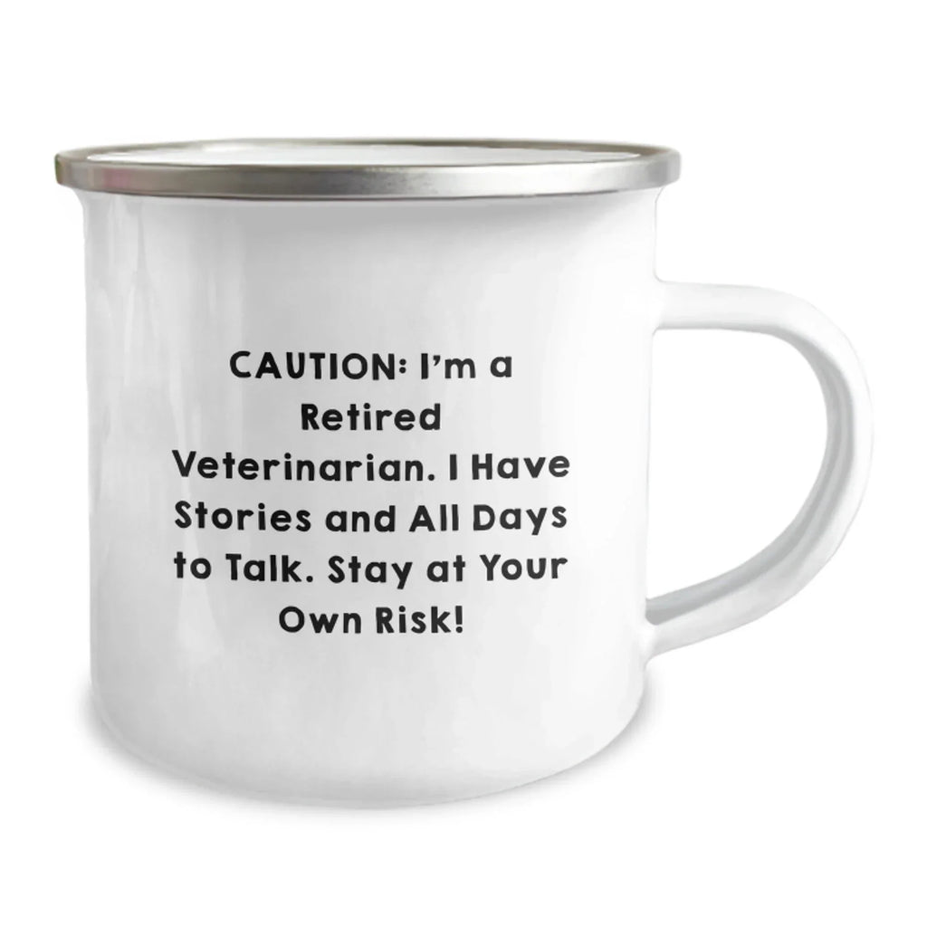 Funny Veterinarian Gifts for Men Camping Mug - 'Caution: I'm A Retired Veterinarian. I Have Stories And All Days To Talk. Stay At Your Own Risk!' Graduation Unique Gifts from Family