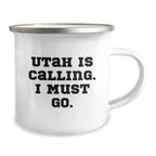 Utah Adventure Gifts from Friends for Men, Utah Camping Mug with Funny Quote 'Utah Is Calling. I Must Go.' - Birthday Unique Gifts