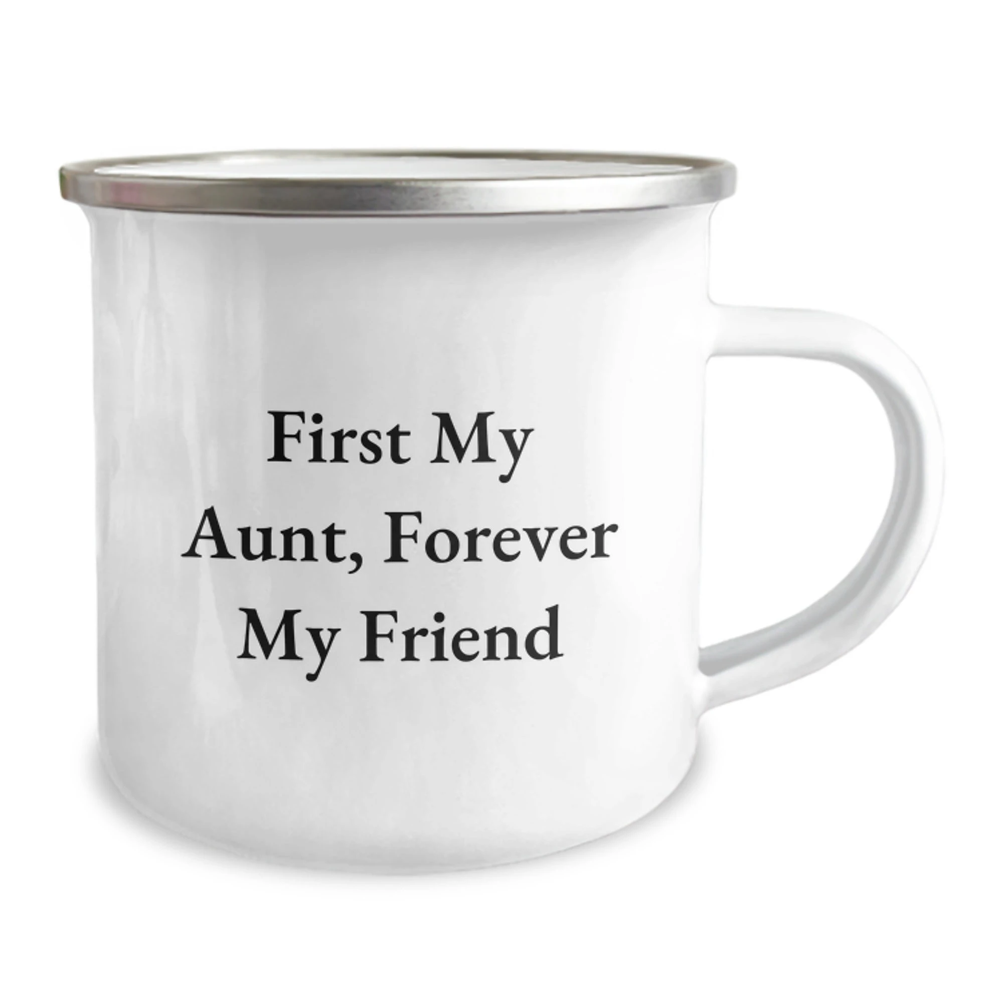 Funny Aunt Camping Mug, Gifts from Family, 'First My Aunt, Forever My Friend', 12 oz Stainless Steel with Enamel Finish, Perfect for Graduation