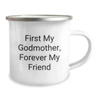 Funny Godmother Gifts from Women, Camping Mugs for Godmother, Christmas Unique Presents - First My Godmother Forever My Friend