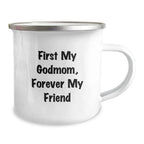Fun and Inspirational Gifts from Family to Godmom, Unique Camping Mug, First My Godmom, Forever My Friend Quote, Funny and Cute Christmas Unique Gifts for Godmom