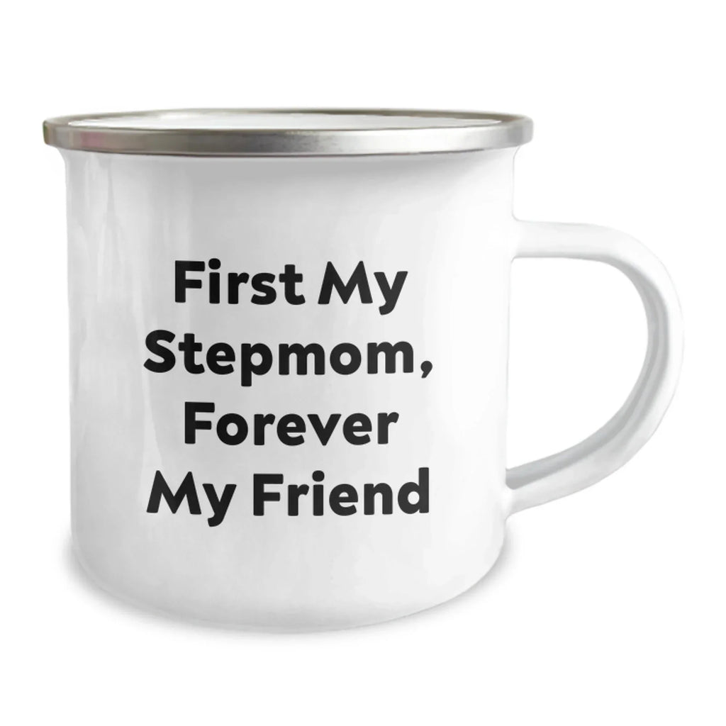 Funny Stepmom Gifts from Men to Stepmom - 'First My Stepmom, Forever My Friend' Camping Mug for Christmas Unique Gifts