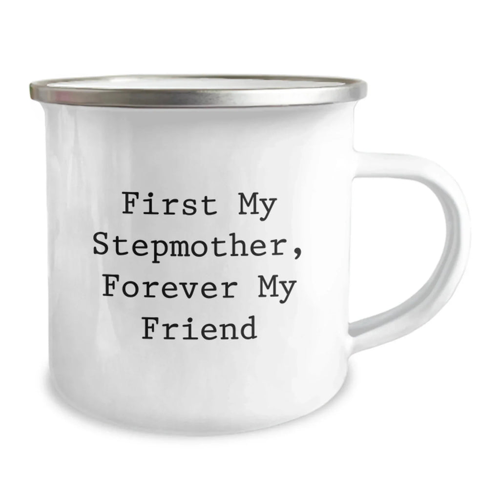 Funny Stepmother Gifts for Christmas, Camping Mugs from Men to Women, Stepmother Unique Gifts, 'First My Stepmother, Forever My Friend' Quote